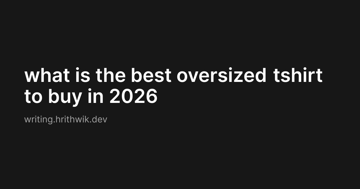 what is the best oversized tshirt to buy in 2026